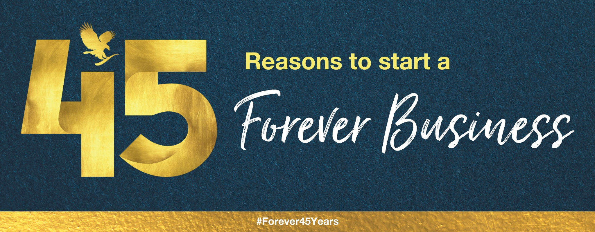 45 reasons to start a Forever Business